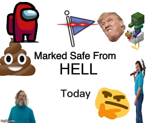 Marked Safe From | HELL | image tagged in memes,marked safe from | made w/ Imgflip meme maker