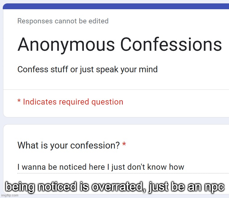 being noticed is overrated, just be an npc | made w/ Imgflip meme maker
