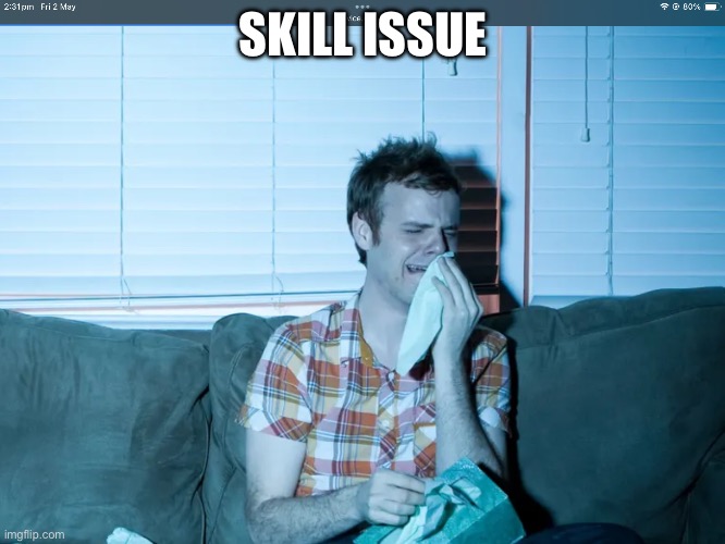 Womp womp | SKILL ISSUE | image tagged in skill issue | made w/ Imgflip meme maker