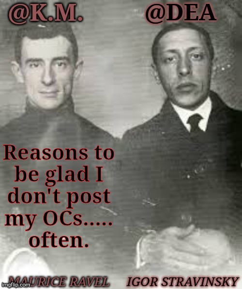 Sorry, Goob/Chrono </3 | Reasons to
be glad I
don't post
my OCs.....
often. | image tagged in shared dea kiera composers,original character,art,what is wrong with you,stupid people | made w/ Imgflip meme maker