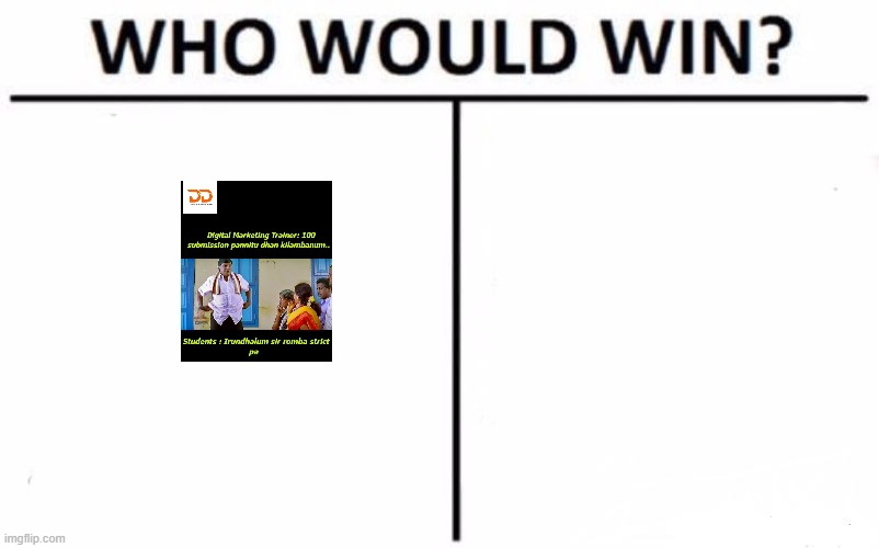 Who Would Win? | image tagged in memes,who would win | made w/ Imgflip meme maker