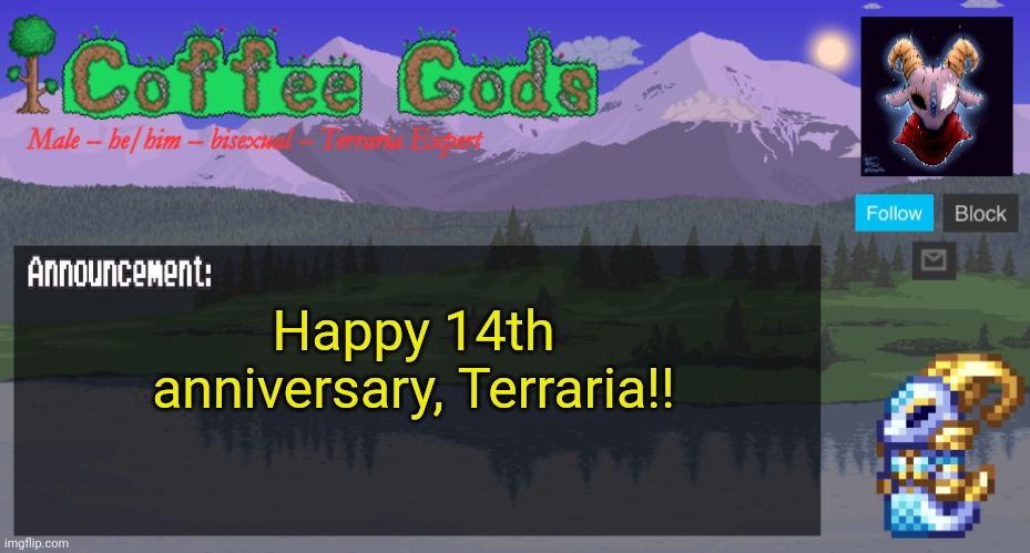 Today is Terraria's 14th anniversary!! | Happy 14th anniversary, Terraria!! | image tagged in coffeegod's official announcement template v2 | made w/ Imgflip meme maker