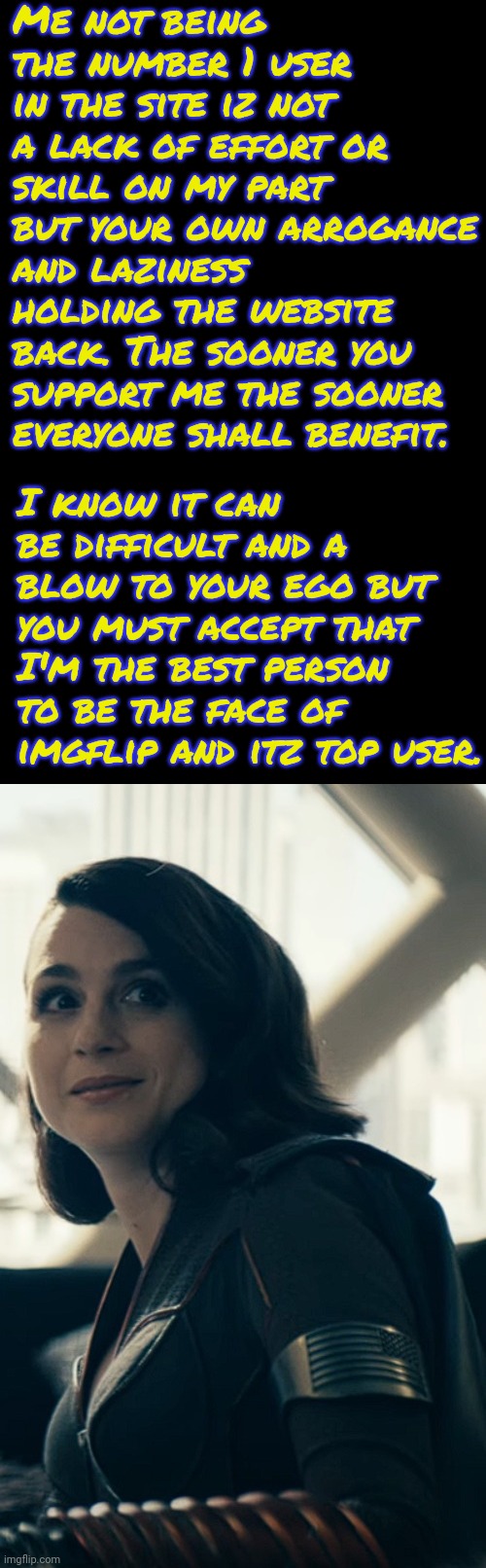 Stick with me and We'll Make Imgflip Great Again! | Me not being the number 1 user in the site iz not a lack of effort or skill on my part but your own arrogance and laziness holding the website back. The sooner you support me the sooner everyone shall benefit. I know it can be difficult and a blow to your ego but you must accept that I'm the best person to be the face of imgflip and itz top user. | image tagged in stormfront shocked scared face sarcastic | made w/ Imgflip meme maker