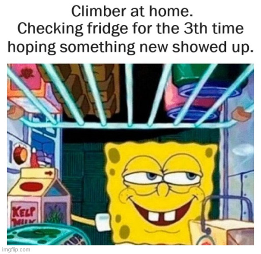 Climber at home | image tagged in meme,lattice climbing,climbing,spongebob,freeclimbing,klettern | made w/ Imgflip meme maker