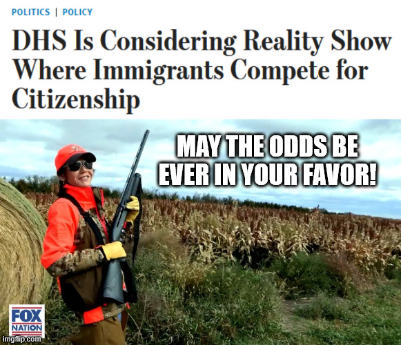 MAY THE ODDS BE EVER IN YOUR FAVOR! | image tagged in kristie noem | made w/ Imgflip meme maker