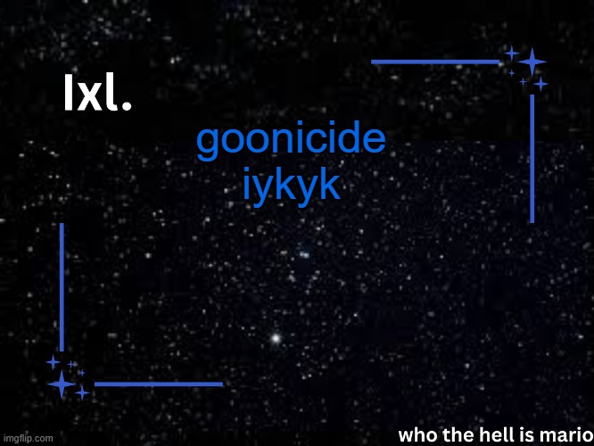 Ixl temp | goonicide
iykyk | image tagged in ixl temp | made w/ Imgflip meme maker