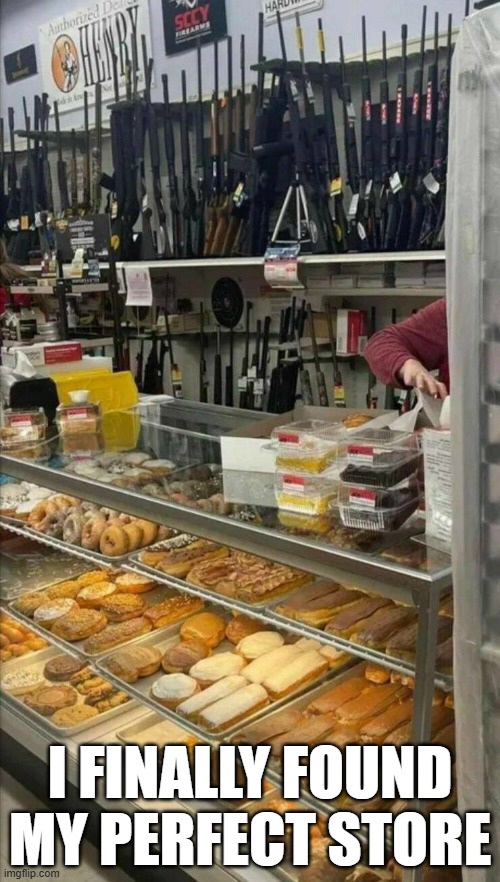 I FINALLY FOUND MY PERFECT STORE | image tagged in store | made w/ Imgflip meme maker