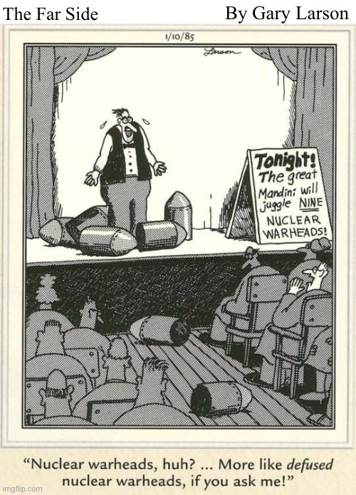 By Gary Larson; The Far Side | image tagged in comics,the far side,juggler,nuclear warheads,heckler | made w/ Imgflip meme maker