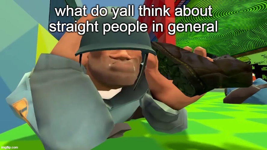 what do yall think about straight people in general | made w/ Imgflip meme maker