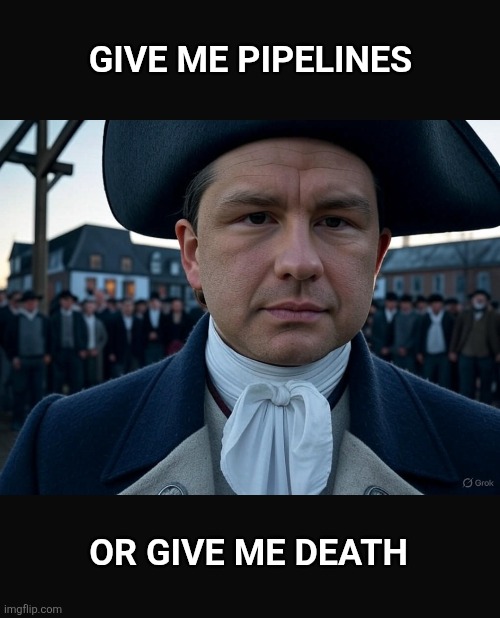Pipelines = Liberty | GIVE ME PIPELINES; OR GIVE ME DEATH | image tagged in canada,pipeline | made w/ Imgflip meme maker