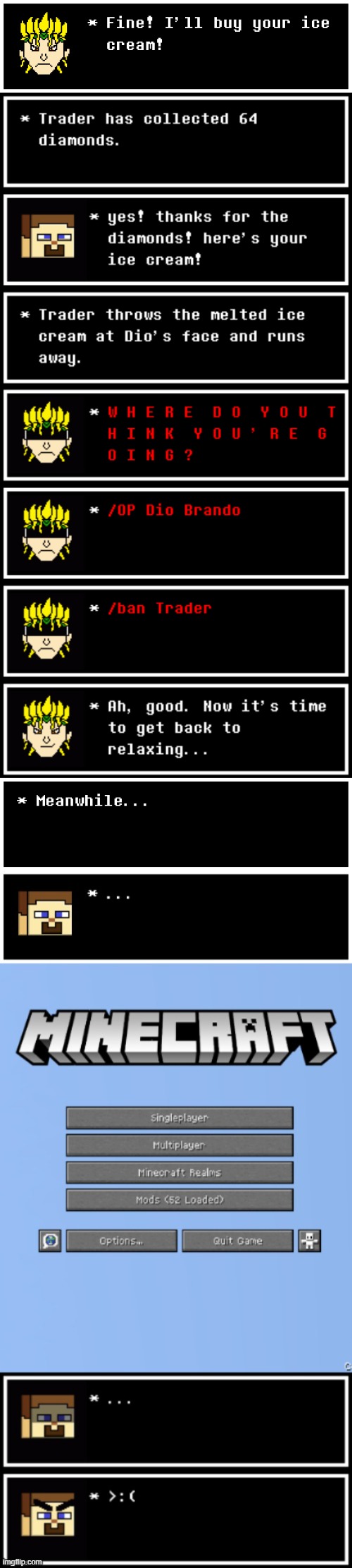>:( | image tagged in undertale,funny,memes,meme,minecraft,trader | made w/ Imgflip meme maker