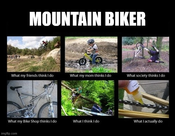 Mountain Biker | MOUNTAIN BIKER | image tagged in bikes,mountain bikes,lattice climbing,meme,climbing,outdoor | made w/ Imgflip meme maker