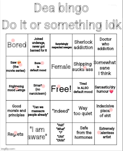 bored why not | image tagged in dea bingo | made w/ Imgflip meme maker