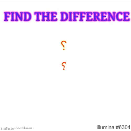 FIND THE DIFFERENCE; ⸮; ؟ | image tagged in memes | made w/ Imgflip meme maker