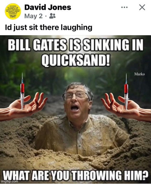 Here, Bill | Marko | image tagged in memes,vermin bill gates needs slow torturous death,suffer torture like u do to families,bill pos gates kissmyass gotohell | made w/ Imgflip meme maker