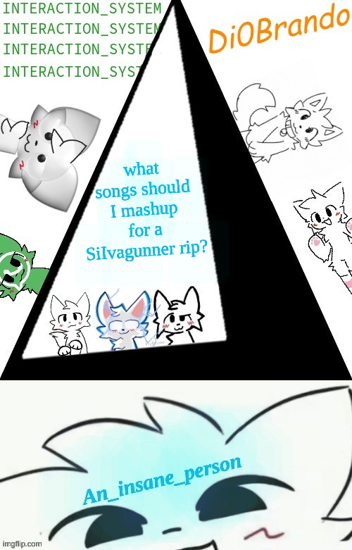 Boykisser shared temp (Insane) | what songs should I mashup for a SiIvagunner rip? | image tagged in boykisser shared temp insane | made w/ Imgflip meme maker