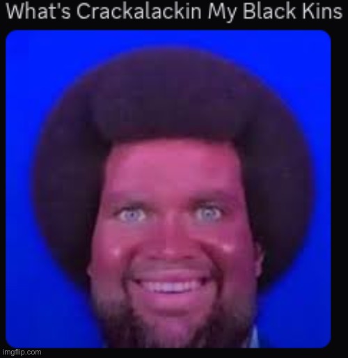 Crackalackin | made w/ Imgflip meme maker