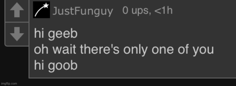 lol | image tagged in geeb,goob | made w/ Imgflip meme maker