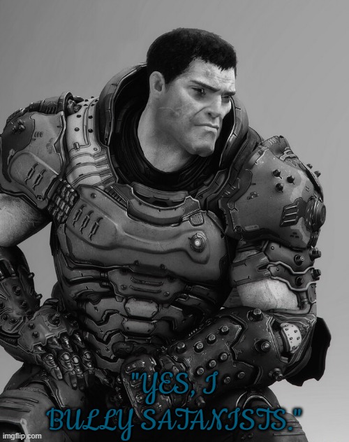"YES, I BULLY SATANISTS." | made w/ Imgflip meme maker