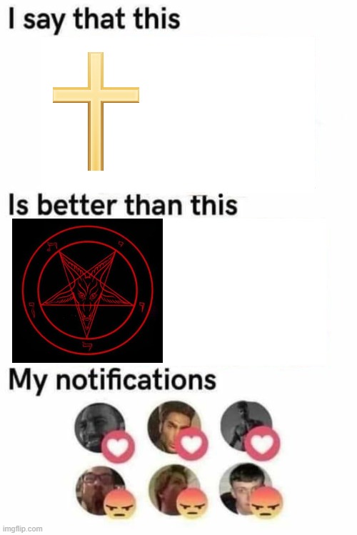 Only chads prefer Christianity over a degenerate edgy cult "religion" | image tagged in i say that this is better than this | made w/ Imgflip meme maker