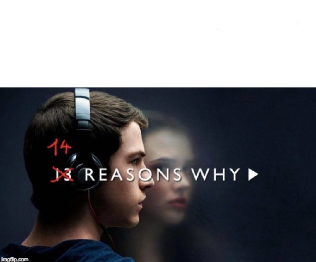 Reasons why Blank Meme Template