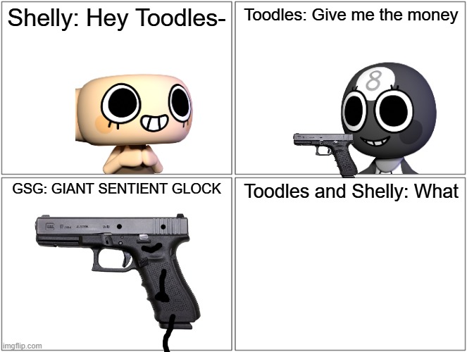 Toodles fails to rob Shelly because of GSG.mp3 | Shelly: Hey Toodles-; Toodles: Give me the money; GSG: GIANT SENTIENT GLOCK; Toodles and Shelly: What | image tagged in comic,shelly,toodles,dandy's world | made w/ Imgflip meme maker