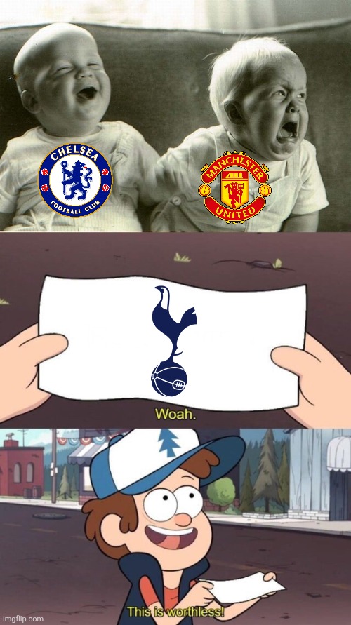 Chelsea 1-0 Man United + Aston Villa 2-0 Spurs | image tagged in crying and laughing baby,gravity falls meme,funny,premier league,memes,sports | made w/ Imgflip meme maker