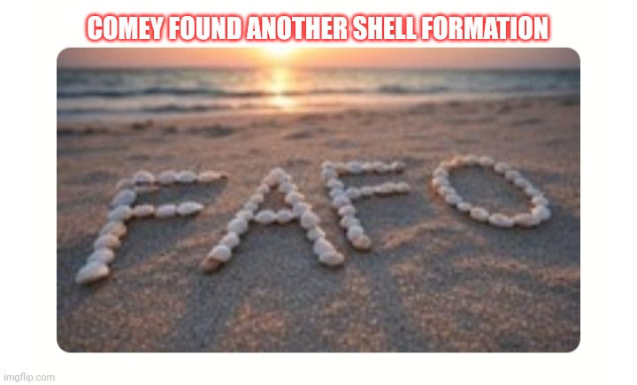 It happened again | COMEY FOUND ANOTHER SHELL FORMATION | image tagged in libtard,moron,busted | made w/ Imgflip meme maker