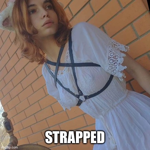 Strapped | STRAPPED | image tagged in strapping | made w/ Imgflip meme maker