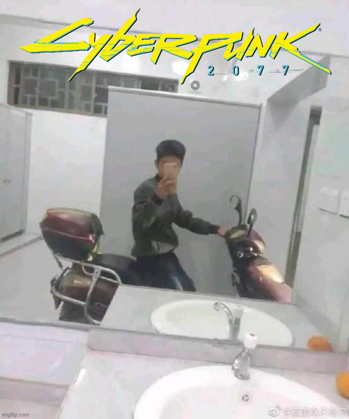 Cyberpunk 2077 Meme (image from Internet) | image tagged in cyberpunk,cyberpunk 2077,cyberpunk 2077 meme,high tech world | made w/ Imgflip meme maker