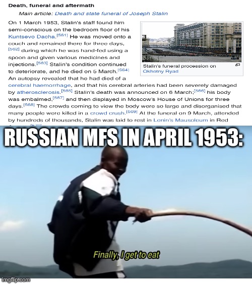 RSFR be like: | RUSSIAN MFS IN APRIL 1953: | image tagged in joseph stalin,russia,memes,dank memes,history memes,stop reading the tags | made w/ Imgflip meme maker
