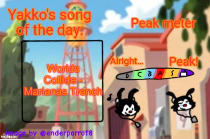 song of te dae | Worlds Collide - Marianas Trench; - | image tagged in song of te dae | made w/ Imgflip meme maker