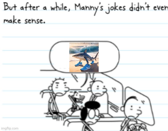 Manny Joke | image tagged in manny joke | made w/ Imgflip meme maker