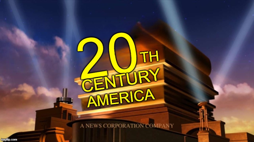 AMERICA | 20; TH; CENTURY; AMERICA | image tagged in 20th century fox | made w/ Imgflip meme maker