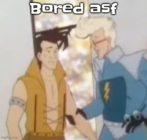 Listening to: re-lush - orbital | Bored asf | image tagged in he-man ahh | made w/ Imgflip meme maker