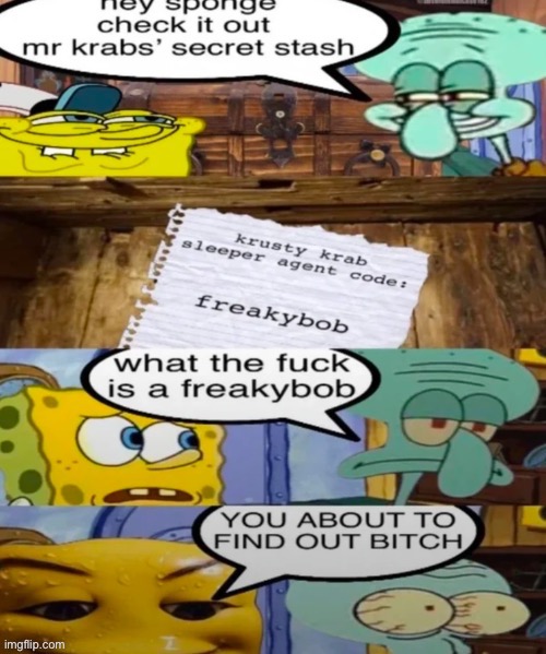 image tagged in freakybob,freaky | made w/ Imgflip meme maker