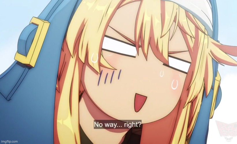 Bridget no way right | image tagged in bridget no way right | made w/ Imgflip meme maker