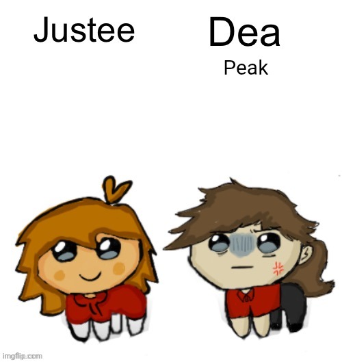 Justee and Dea yippee | Peak | image tagged in justee and dea yippee | made w/ Imgflip meme maker