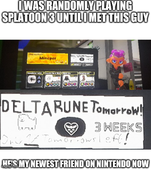 Comment "booyah" to agree AND to charge my booyah bomb | I WAS RANDOMLY PLAYING SPLATOON 3 UNTIL I MET THIS GUY; HE'S MY NEWEST FRIEND ON NINTENDO NOW | made w/ Imgflip meme maker