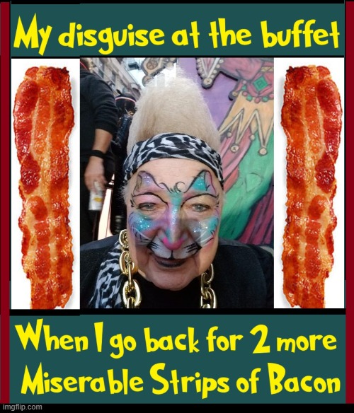 To stingy breakfast buffet servers: 2 pieces of bacon isn't enuf | image tagged in vince vance,breakfast,buffet,bacon,servers,bacon memes | made w/ Imgflip meme maker