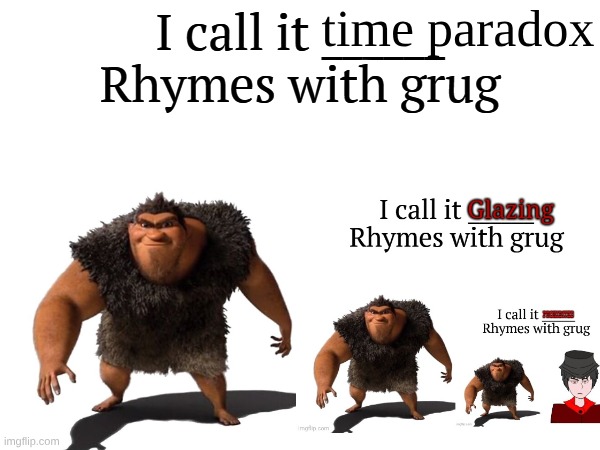 I call it _____ | time paradox | image tagged in i call it _____ | made w/ Imgflip meme maker