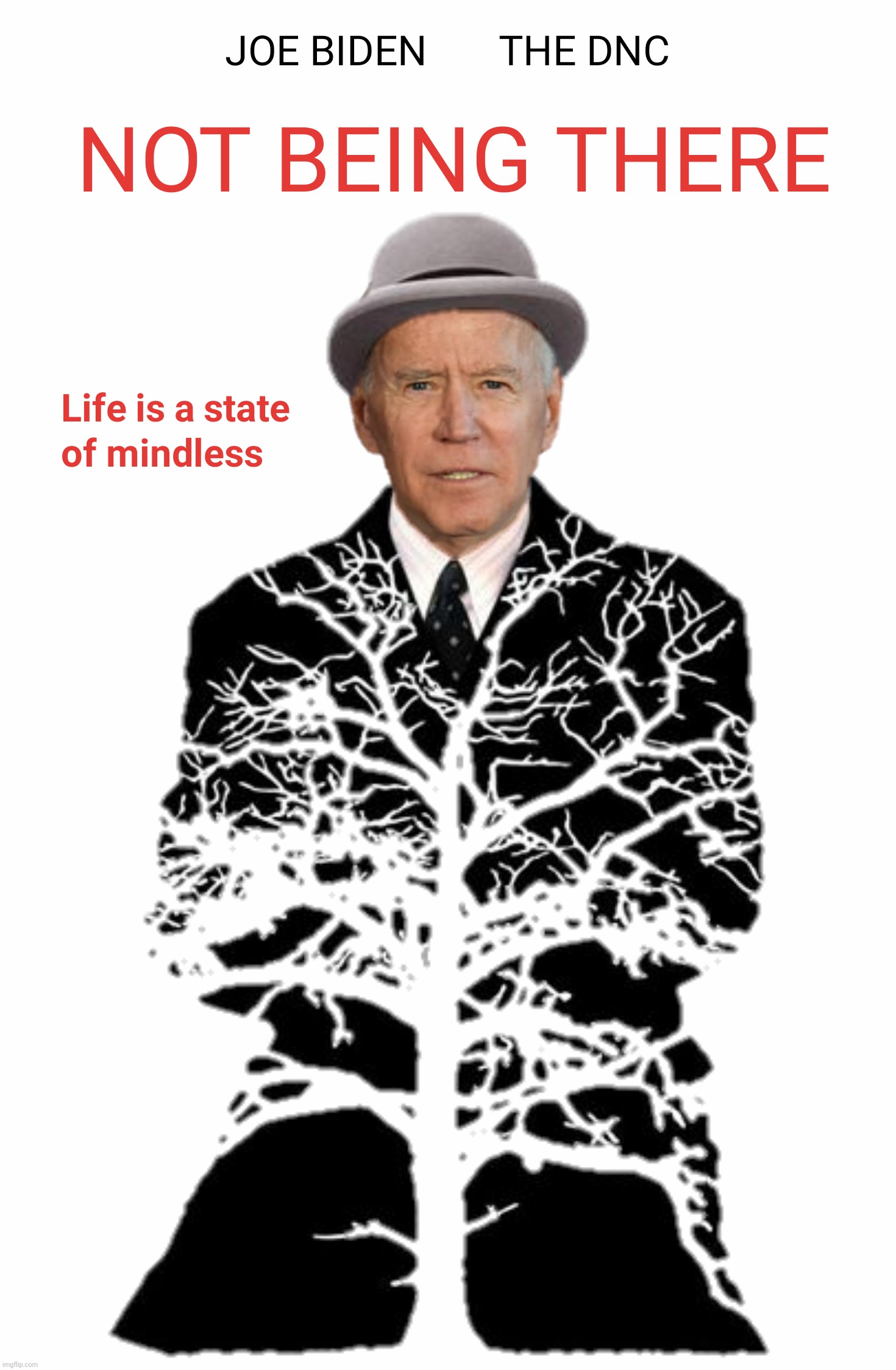 Bad Photoshop Sunday presents:  Who knew? | image tagged in bad photoshop sunday,joe biden,being there,not being there,mindless | made w/ Imgflip meme maker