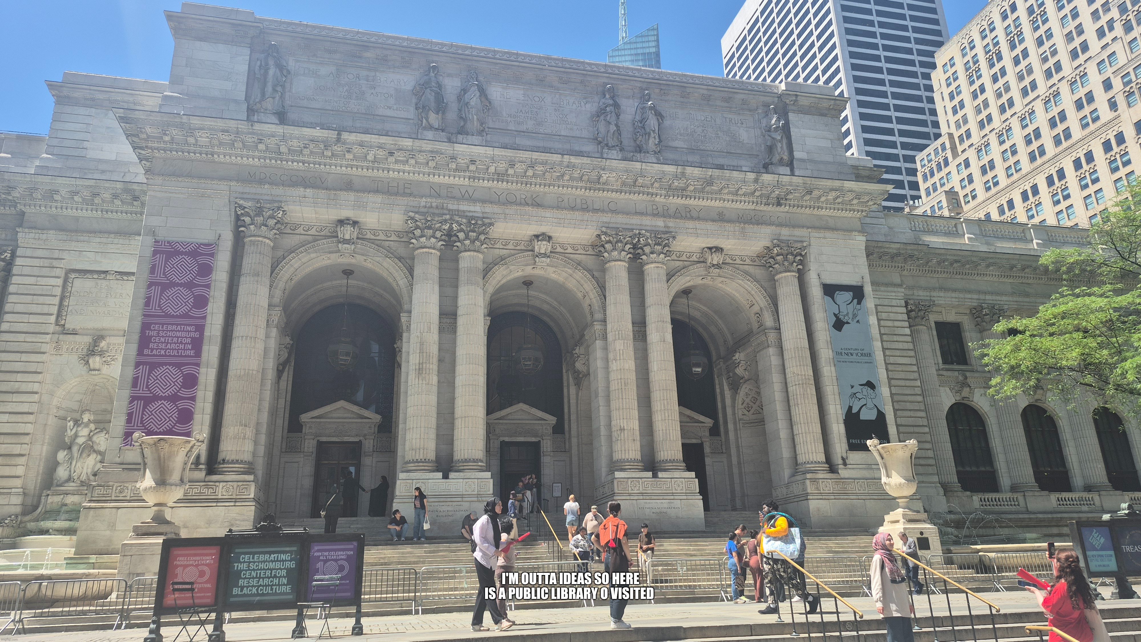 Photography | I'M OUTTA IDEAS SO HERE IS A PUBLIC LIBRARY O VISITED | made w/ Imgflip meme maker
