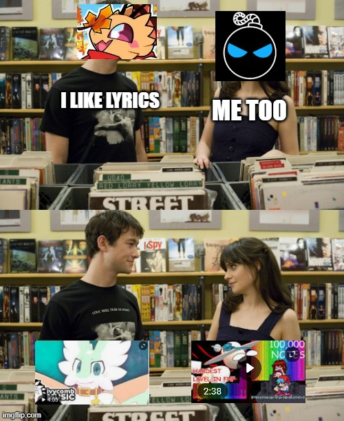 no context | I LIKE LYRICS; ME TOO | image tagged in i love _ me too | made w/ Imgflip meme maker