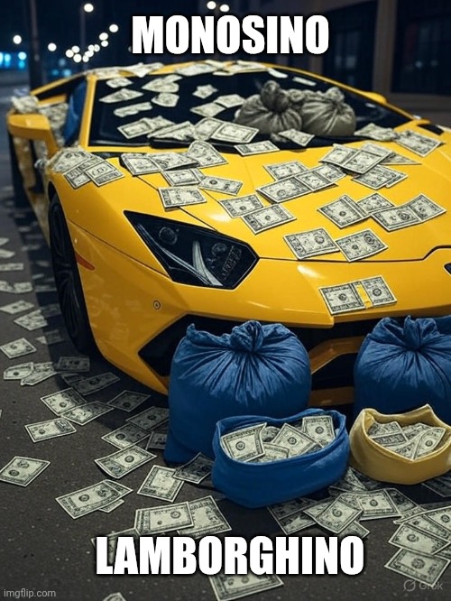 MONOSINO LAMBORGHINO | MONOSINO; LAMBORGHINO | image tagged in memes,lamborghini,fun,crazy,money | made w/ Imgflip meme maker