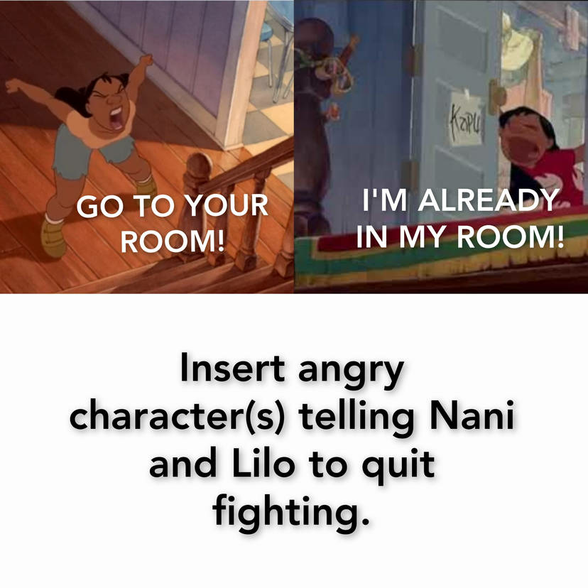 Who tells Nani and Lilo to quit fighting? Blank Meme Template