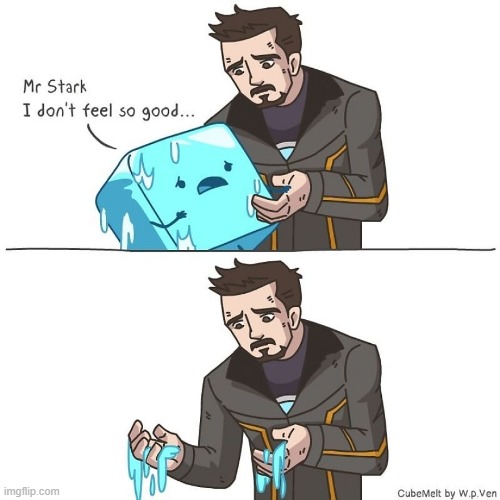image tagged in tony stark,mr stark i don't feel so good,ice cube,melting | made w/ Imgflip meme maker