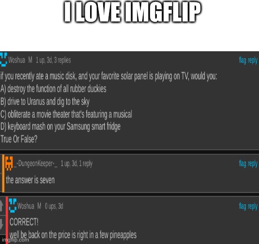 honestly I think the answer is brown | I LOVE IMGFLIP | image tagged in imgflip core,funny,meme,ah yes | made w/ Imgflip meme maker