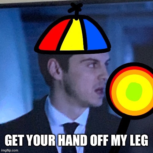 GET YOUR HAND OFF MY LEG | made w/ Imgflip meme maker