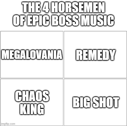 These are BANGERS, bro | THE 4 HORSEMEN OF EPIC BOSS MUSIC; MEGALOVANIA; REMEDY; BIG SHOT; CHAOS KING | image tagged in the 4 horsemen of,memes,undertale,deltarune,music | made w/ Imgflip meme maker